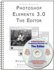 A Short Course in Photoshop Elements 3.0: The Editor (Book/eBook)