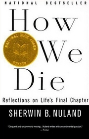How We Die  Reflections on Life's Final Chapter