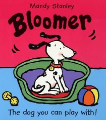Bloomer: The Dog You Can Play With!