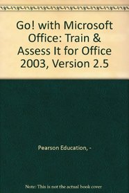 Train & Assess IT Premium Package Go Office 2003 Version 2.5