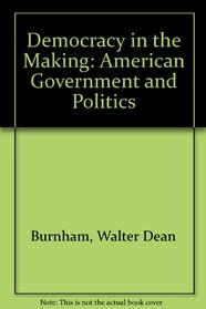 Democracy in the making: American government and politics