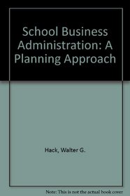 School Business Administration: A Planning Approach