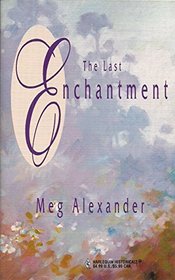 The Last Enchantment (Harlequin Historical, No 57)
