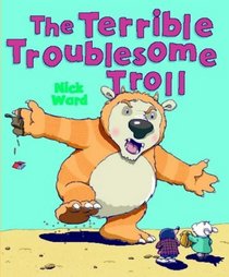 The Terrible Troublesome Troll