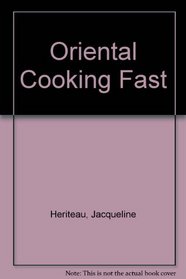 Oriental Cooking the Fast Wok Way