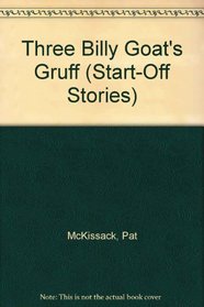 Three Billy Goat's Gruff (Start-Off Stories)