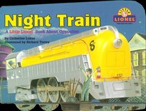 Night Train : A Little Lionel Book About Opposites (Lionel Trains)
