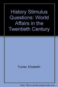 History Stimulus Questions: World Affairs in the Twentieth Century