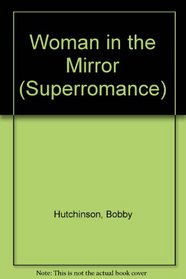 Woman in the Mirror (Superromance)