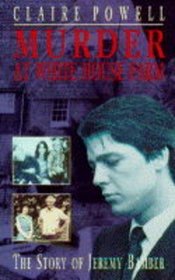 Murder at White House Farm: The Story of Jeremy Bamber