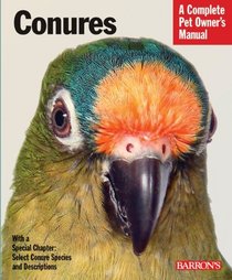 Conures (Complete Pet Owner's Manual)