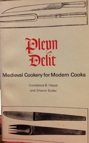 Pleyn Delit: Medieval Cookery for Modern Cooks