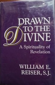 Drawn to the Divine: A Spirituality of Revelation