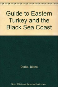 Guide to Eastern Turkey and the Black Sea Coast