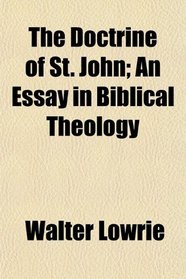 The Doctrine of St. John; An Essay in Biblical Theology