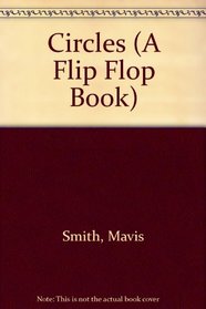 Circles (A Flip Flop Book)