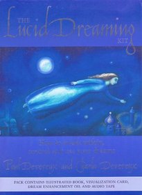 The Lucid Dreaming Kit: How to Awaken Within, Control and Use Your Dreams