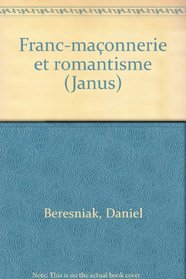 Franc-maconnerie et romantisme (Collection Janus) (French Edition)