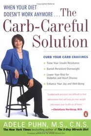 The Carb-Careful Solution : When Your Diet Doesn't Work Anymore . . .
