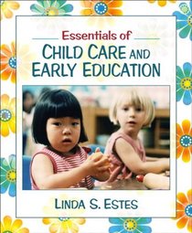 Essentials of Child Care and Early Education, MyLabSchool Edition