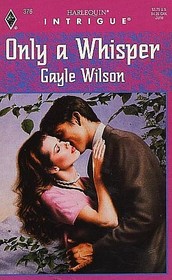 Only A Whisper (Harlequin Intrigue, No 376)