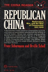 Republican China: Nationalism, War, and the Rise of Communism 1911-1949 (China Reader, Vol 2)