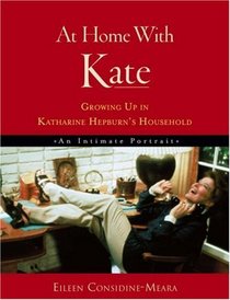 At Home With Kate: Growing Up in Katharine Hepburn's Household