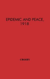 Epidemic and Peace: 1918