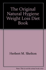 Original Natural Hygiene Weight Loss Diet Book