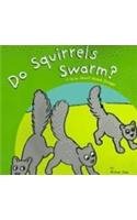 Do Squirrels Swarm?: A Book About Animal Groups (Animals All Around)