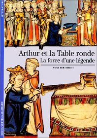 Arthur et la Table ronde : La force d'une lgende