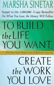 to build the life you want create the work you love