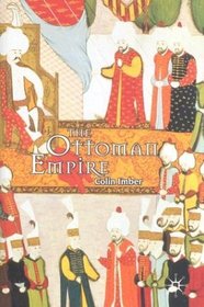 The Ottoman Empire, 1300-1650: The Structure of Power