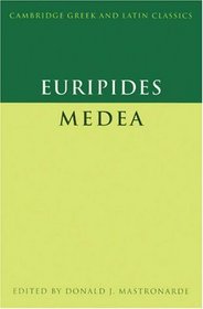 Euripides: Medea (Cambridge Greek and Latin Classics)