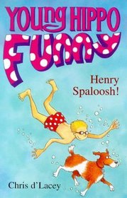 Henry Spaloosh! (Young Hippo Funny S.)