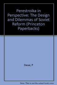 Perestroika in Perspective: The Design and Dilemmas of Soviet Reform (Princeton Paperbacks)