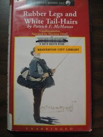 Rubber Legs and White Tail-Hairs