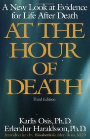 What They Saw... At the Hour of Death: A New Look at Evidence for Life After Death