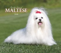 Maltese, For the Love of 2008 Deluxe Wall Calendar (Multilingual Edition)