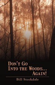 Don't Go Into the Woods...Again!