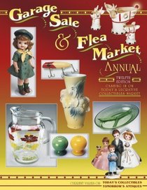 Garage Sale  Flea Market Annual: Cashing in on Today's Lucrative Collectubles Market (Garage Sale and Flea Market Annual)