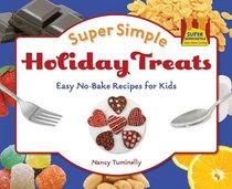 Super Simple Holiday Treats: Easy No-Bake Recipes for Kids (Super Simple Cooking)