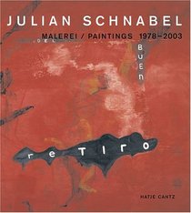 Julian Schnabel: Malerei / Paintings 1978-2003