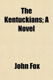 The Kentuckians; A Novel