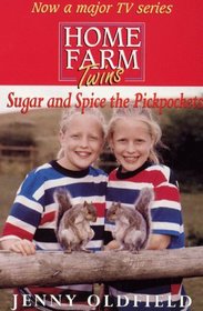Sugar and Spice the Pickpockets (Home Farm Twins S.)