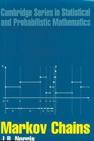 Markov Chains (Cambridge Series in Statistical and Probabilistic Mathematics)