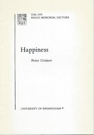 Happiness (Baggs memorial lectures)
