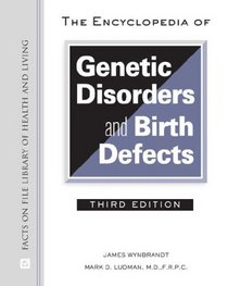 The Encyclopedia of Genetic Disorders and Birth Defects (Facts on File Library of Health and Living)