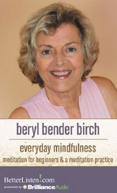 Everyday Mindfulness: Meditation for Beginners and A Meditation Practice