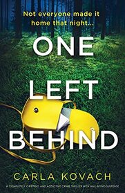 One Left Behind: A completely gripping and addictive crime thriller with nail-biting suspense (Detective Gina Harte)